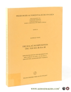 Die Balag-Komposition úru àm-ma-ir-ra-bi. Rekonstruktion und Bearbeitung der Tafeln 18 (19'ff.), 19, 20 und 21 der Späten, Kanonischen Version. — Volk, Konrad.