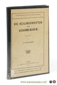 Die Keilinschriften der Achämeniden. — Weissbach, F. H.