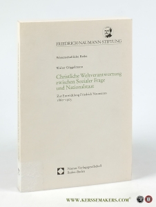 Christliche Weltverantwortung zwischen Sozialer Frage und Nationalstaat. Zur Entwicklung Friedrich Naumanns 1860-1903. — Göggelmann, Walter.