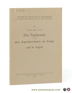 Die Taufpraxis in der alten Kapuzinermission am Kongo und in Angola. — Kilger O.S.B., Laurenz.