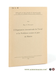 L'Organisation internationale du Travail et les Problèmes sociaux en pays de Mission. — Beaupin, Mgr E.