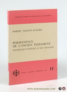 Permanence de l'Ancien Testament. Recherches d'Exégèse et de Théologie. — Martin-Achard, Robert.