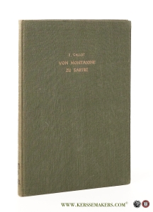 Von Montaigne zu Sartre. Die Entwicklung der Französischen Philosophie vom 16. Jahrhundert bis zum Gegenwart. — Callot, Emile.