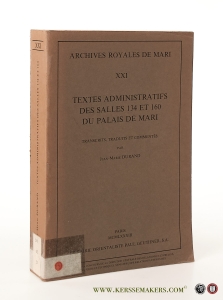 Textes Administratifs des Salles 134 et 160 du Palais de Mari. Transcrits, traduits et commentés. — Durand, Jean-Marie.