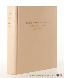 Divine Worship in England in the Thirteenth and Fourteenth Centuries contrasted with and adapted to that in the Nineteenth. Fully illustrated. New edition, revised, with additions, bound with 9 pp, supplement 1886. — Chambers, John David.