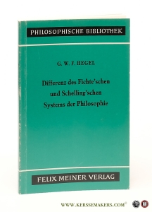 Differenz des Fichte'schen und Schelling'schen Systems der Philosophie. — Hegel, Georg Wilhelm Friedrich.