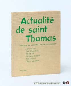 Actualité de Saint Thomas. Préface du Cardinal Journet. — Brazzola, Georges / Paul Chauchard / Jean Daujat / Paul Grenet / Olivier Lacombe / Albert Plé.