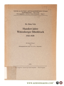 Hundert Jahre Wittenberger Bibeldruck 1522-1626. Mit einem Vorwort von Bibliotheksdirektor Prof. Dr. Dr. K. J. Hartmann. — Volz, Dr. Hans.