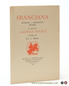 Franciana. Opinions - Anecdotes - Pensées, recueillies par Jos. L. Dirick. — France, Anatole & Jos. L. Dirick