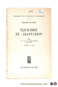 Équilibre et adaptation. Préface de S. Ém. Le Cardinal Liénart (2e édition, 11e mille). — Huyghe, Gérard.