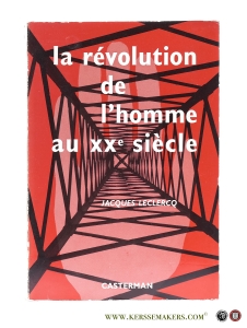 La révolution de l'homme au XXe siècle. — Leclercq, Jacques.