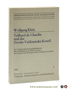 Teilhard de chardin und das zweite vatikanische konzil. Ein Vergleich der Pastoral-Konstitution über die Kirche in der Welt von heute mit Aspekten Pierre Teilhards de Chardin. — Klein, Wolfgang.