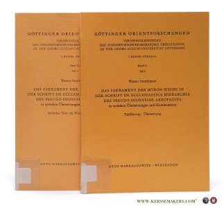 Das Sakrament der Myron-Weihe in der Schrift De ecclesiastica hierarchia des Pseudo-Dionysios Aeropagita in syrischen Übersetzungen und Kommentaren. Syrischer Text mit Wortverzeichnissen [ 2 volumes ]. — Strothmann, Werner (ed.).