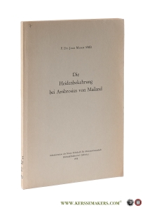 Die Heidenbekehrung bei Ambrosius von Mailand. — Mesot, P. Dr. Jean.