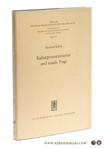 Kulturprotestantismus und soziale Frage. Versuche zur Begründung der Sozialethik, vornehmlich in der Zeit von der Gründung des Evangelisch-sozialen Kongresses bis zum Ausbruch des 1. Weltkrieges (1890-1914). — Schick, Manfred.