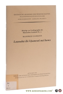 Beiträge zur Lexikographie des Klassischen Arabisch Nr. 11. Launuhu ila l-humrati ma huwa. Vorgelegt am 1. Juli 1994. — Ullmann, Manfred.