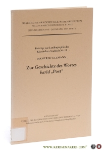 Beiträge zur Lexikographie des Klassischen Arabisch Nr. 13. Zur Geschichte des Wortes barid 'Post' Vorgelegt von Herrn Anton Spitaler am 8. November 1996. — Ullmann, Manfred.