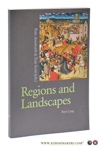 Regions and Landscapes. Reality and Imagination in Late Medieval and Early Modern Europe. — Ainsworth, Peter / Tom Scott (eds.).