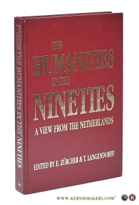 The Humanities in the Nineties. A view from the Netherlands. — Zürcher, E. / T. Langendorff (eds.).