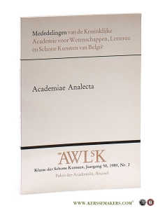 De Fontein op het Lam Godsretabel... Het Portret van kardinaal Nicolo Albergati... Het Aanschijn van Christus door Jan van Eyck... De Bewering van Christus voor het open graf... Vittoria Colonna en Michelangelo... Summaries - Academiae Analecta. — Dhanens, Elisabeth.