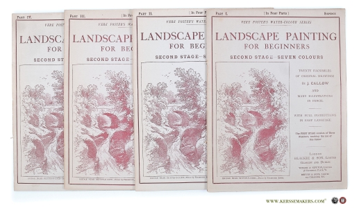 Vere Foster's Water-Colour Series. Landscape painting for beginners. Second stage teaching the use of seven colours (First stage teaching the use of one colour). Twenty facsimiles of original drawings by J. Callow and many illustrations in pencil. (In Four Parts). With full instructions in easy language. — Foster, Vere