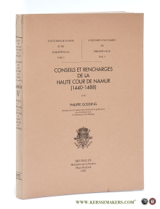 Conseils et Rencharges de la Haute Cour de Namur (1440-1488). — Godding, Philippe.
