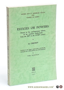 Estates or Powers. Essays in the parliamentary history of the southern Netherlands from the XIIth to the XVIIIth century. Re-edited in the original version with an introduction, summaries and a bibliographical and critical supplement by Willem Blockmans. — Dhondt, Jan.