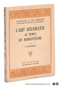 L'art décoratif au temps du romantisme. — Schommer, P.