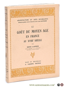 Le goût du Moyen Age en France au XVIIIe siècle. — Lanson, René.