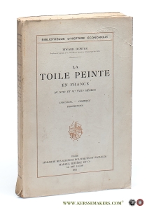 La Toile Peinte en France au XVIIe et au XVIIIe siècles. Industrie, commerce, prohibitions. — Depitre, Edgard.