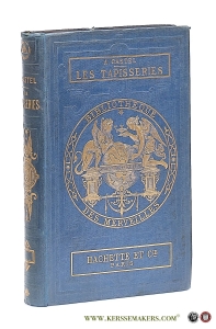 Les Tapisseries. Ouvrage illustre de 22 vignettes sur bois par P. Sellier. Deuxieme edition. — Castel, Albert.