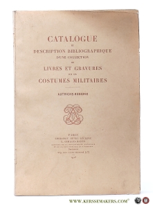 Catalogue et description bibliographique d'une collection de livres et gravures sur les costumes militaires. Autriche - Hongrie. — Catalogue / Costumes Militaires: