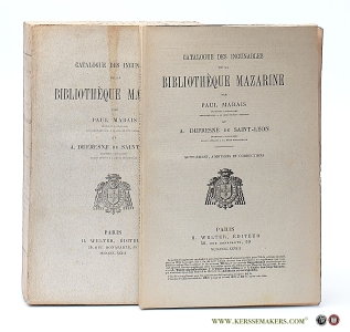 Catalogue des incunables de la bibliothèque Mazarine & Supplément, additions et corrections [ 2 volumes ]. — Marais, Paul / A. Dufresne De Saint-Léon.