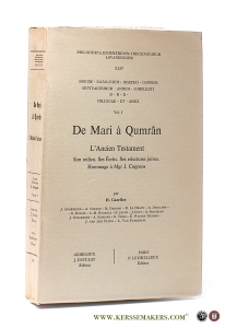 De Mari à Qumrân. L'Ancien Testament. Son milieu. Ses Écrits. Ses relectures juives. Hommage à Mgr J. Coppens Volume I. — Cazelles, H. / a.o.