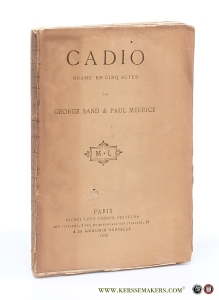 Cadio. Drame en cinq actes et huit tableaux. Représenté pour la première fois, le samedi 3 octobre 1868, à la Réouverture du théâtre de la Porte-Saint-Martin. Direction de M. Raphaël-Félix. — Sand, George & Paul Meurice