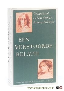 George Sand en Solange Clesinger. Een verstoorde relatie. Brieven 1828-1876. Bezorgd en vertaald door Rosalien van Witsen. — Sand, George / Solange Clésinger / Rosalien van Witsen