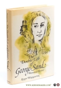 The Double Life of George Sand. Woman and Writer : a Critical Biography. — Winegarten, Renee / George Sand