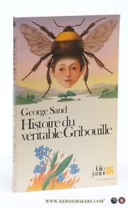 Histoire du véritable Gribouille. — Sand, George