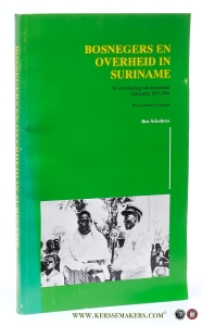 Bosnegers en overheid in Suriname. De ontwikkeling van de politieke verhouding 1651-1992. With a summary in English. — Scholtens, B. P. C.