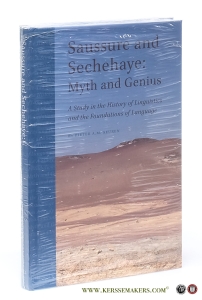 Saussure and Sechehaye: Myth and Genius. A Study in the History of Linguistics and the Foundations of Language. — Seuren, Pieter A.M.