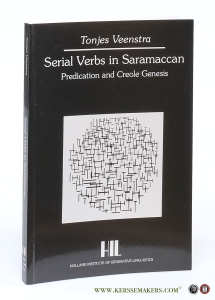 Serial Verbs in Saramaccan: predication and creole genesis. — Veenstra, Tonjes.