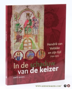 In de schaduw van de Keizer. Hendrik van Veldeke en zijn tijd (1130-1230). — Janssens, Jozef D.