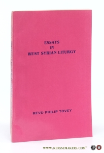Essays in West Syrian Liturgy. — Tovey, Revd Philip.