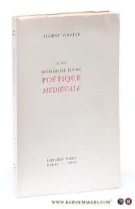 A la recherche d'une poetique medievale. — Vinaver, Eugene.
