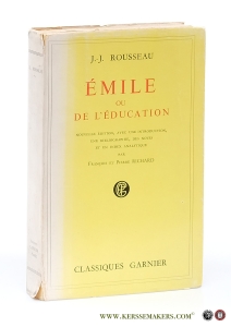 Emile ou de l'education. Nouvelle edition, avec une introduction, une bibliographie, des notes, et un index analytique. — Rousseau, Jean-Jacques / François et Pierre Richard.