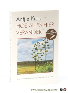 Hoe alles hier verandert. Uit het Afrikaans vertaald door Robert Dorsman. — Krog, Antjie