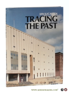 Tracing the past. Collections and research in social and economic history: The International Institute of Social History, the Netherlands Economic History Archive and related institutions. — Lucassen, Jan / Anne Lavelle [Transl.].