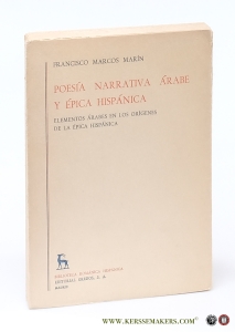 Poesia narrativa arabe y epica hispanica. Elementos arabes en los origenes de la epica hispanica. — Marcos Marin, Francisco.
