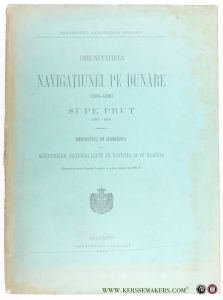 Imbunetatirea navigatiunei pe Dunare 1888-1890 si pe Prut 1887-1890. Importul in Romania al Marfurilor Nationalisate in Elvetia si in Olanda (Documente presentate Corpurilor Legiuitore in sesiunea ordinara din 189-91). — Ministerul Afacerilor Straine: