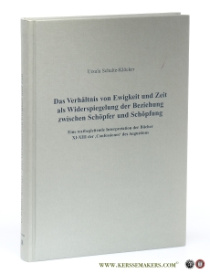 Das Verhältnis von Ewigkeit und Zeit als Widerspiegelung der Beziehung zwischen Schöpfer und Schöpfung. Eine textbegleitende Interpretation der Bücher XI-XIII der ,Confessiones ' des Augustinus. — Schulte-Klöcker, Ursula.